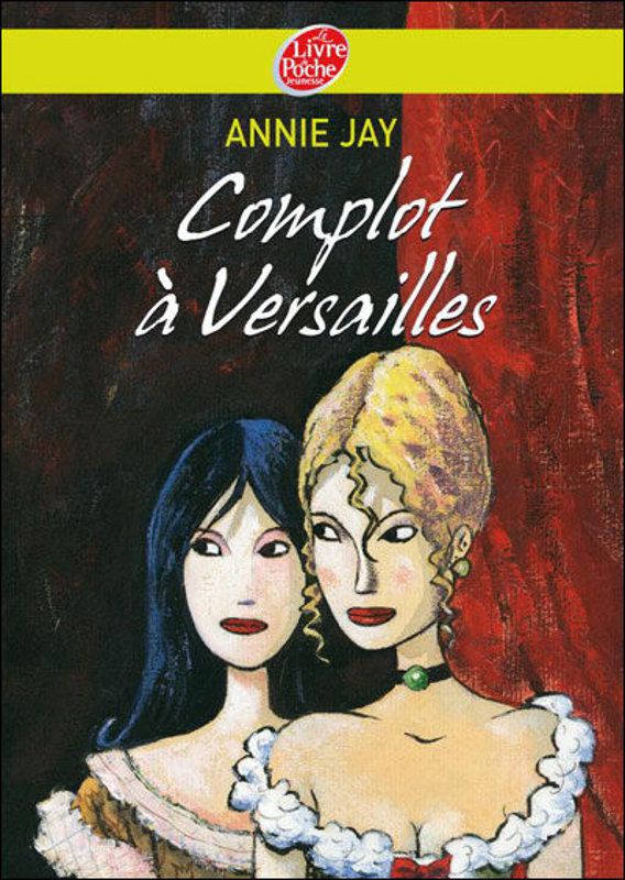 http://a392.idata.over-blog.com/568x800/3/77/06/05/4.Livres-couvertures-2/Complot-a-Versailles---Annie-Jay.jpg